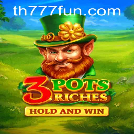 Exploring the Thrills of 3potsRiches: A Game Revolutionized by TH777.COM