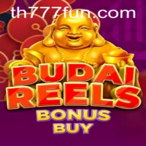 Exploring the Excitement of BudaiReelsBonusBuy and TH777.COM