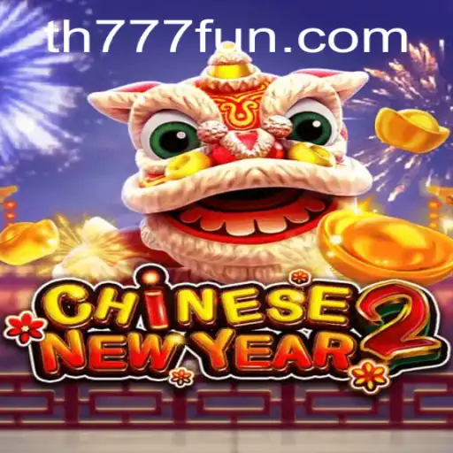 Discover the Excitement of CHINESENEWYEAR2: A Guide to TH777.COM’s Latest Game