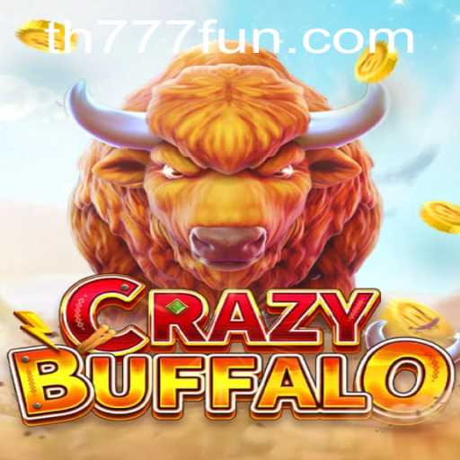 Exploring the Mechanics and Excitement of CRAZYBUFFALO with TH777.COM