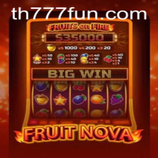 Exploring the Exciting World of FruitNova: A Comprehensive Guide