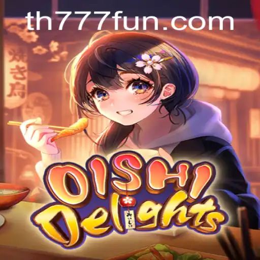 Experience the Culinary Adventure of OishiDelights on TH777.COM