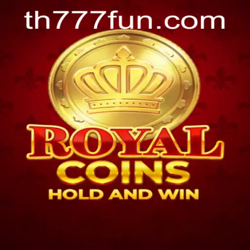 Discover the Thrilling World of RoyalCoins on TH777.COM