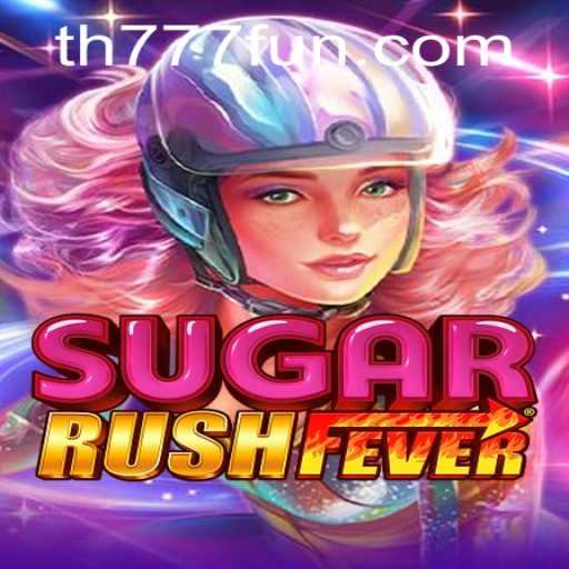 Unveiling SugarRushFever: A Comprehensive Look into the Thrilling Game by TH777.COM