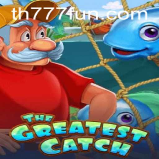 TheGreatestCatch: Unlocking Adventure with TH777.COM